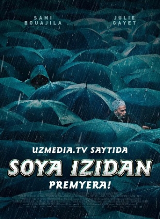 Soya izidan / Soya ortidan / 6 kun Premyera Fransiya filmi Uzbek tilida O'zbekcha 2024 tarjima kino Full HD skachat