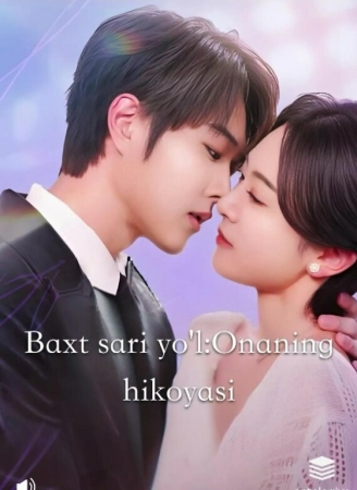 Baxt sari yo‘l: Onamning hikoyasi Serial 1-2-3-10-20-30-36-37-38-39-40-50-100 Qismlar drama Uzbek tilida Barcha qismlar 2025 HD skachat