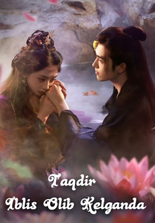 Taqdir iblis olib kelganda Xitoy seriali 1-2-3-4-5-6-7-8-9-10 Qism uzbek tilida (drama) Barcha qismlar 2025 HD skachat