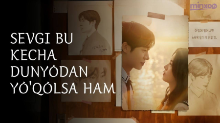 Sevgi bu kecha dunyodan yo'qolsa ham 2025 Uzbek tilida Koreya kinosi HD tarjima kino skachat