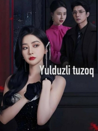 Yulduzli tuzoq  1-2-3-4-5-6-7-10-20-30-50-60-70-80-90-95 Qism drama koreya seriali uzbek tilida Barcha qismlar
