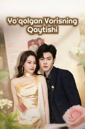 Yo'qolgan vorisning qaytishi  1-2-3-4-5-6-7-10-20-30-50-60-70-80-90-95 Qism drama koreya seriali uzbek tilida Barcha qismlar