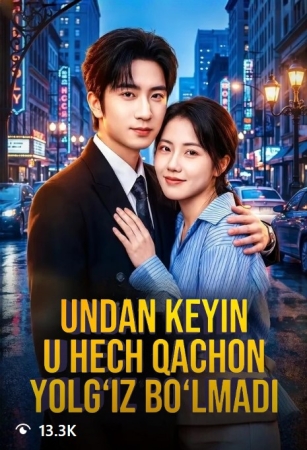 Undan keyin u Hech qachon yolg'iz bo'lmadi 1-2-3-4-5-6-7-10-20-30-50-60-70-80-90-95 Qism drama koreya seriali uzbek tilida Barcha qismlar