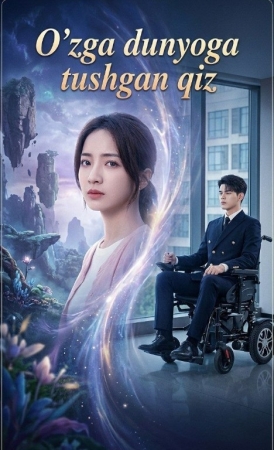 O'zga dunyoga tushgan qiz (Vip drama 2026) 1-2-3-4-5-10-30-50-80-91 Qism Koreya seriali Uzbek tilida Barcha qismlar skachat